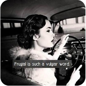 4 Frugal is Such a Vulgar Word Black and White Photo Neoprene Decorative Table Coaster - All