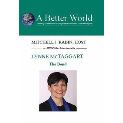 A Better WorldEducation 2000 Inc. 754309066037 Lynne McTaggart - The Bond 