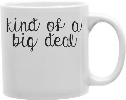 Imaginarium Goods CMG11-IGC-BIGDEAL Bigdeal - Kind of A Big Deal Mug 