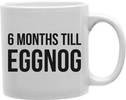 Imaginarium Goods CMG11-IGC-EGGNOG 6 Months Till Eggnog Mug 