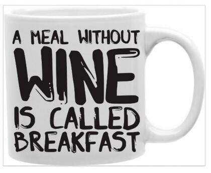 imaginarium goods MUG-KSA-WINEBREAK A Meal Without Wine is Called Breakfast 