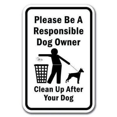SignMission A-1218 Pet-Animal - RespoOwnr 12 x 18 in. Please Be A Responsible Dog Owner Clean Up After Your Dog Heavy Gauge Aluminum Sign 