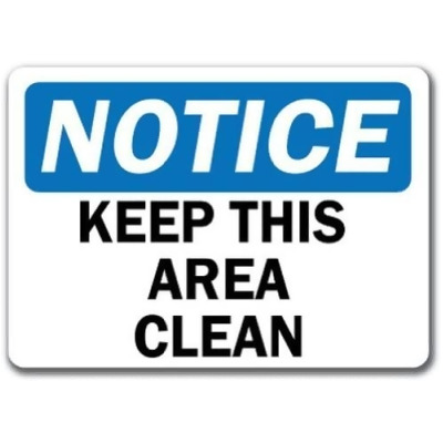 SignMission NS-Clean 10 x 14 in. Notice Keep This Area Clean OSHA Sign 
