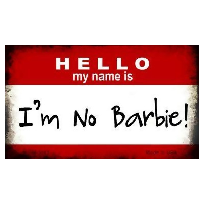 Smart Blonde M-5183 3.5 x 2 in. Hello My Name is Im No Barbie Novelty Metal Magnet 