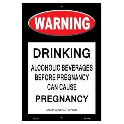 Smart Blonde LGP-1203 12 x 18 in. Drinking May Cause Pregnancy Novelty Metal Large Parking Sign 