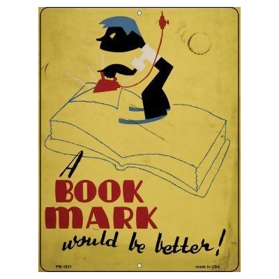 Smart Blonde PM-1821 4.5 x 6 in. A Book Mark Is Better Novelty Mini Metal Parking Sign 