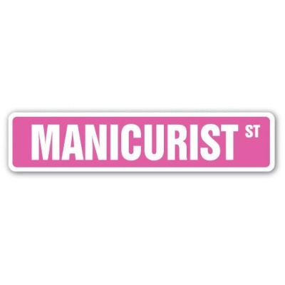 SignMission SS-MANICURIST 4 x 18 in. Manicurist Street Sign - Nail Tech Manicure Polish Pedicure 
