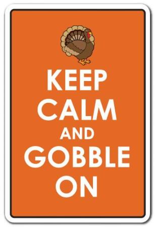 SignMission Z-1014-Keep Calm And Gobble On 10 x 14 in. Keep Calm & Gobble On Sign - Turkey Thanksgiving Holiday Fall 