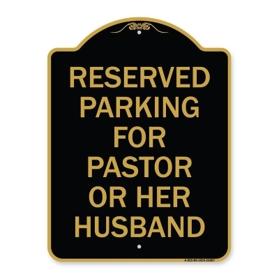 SignMission A-DES-BG-1824-23087 18 x 24 in. Designer Series Sign - Reserved Parking for Pastor or Her Husband, Black & Gold 