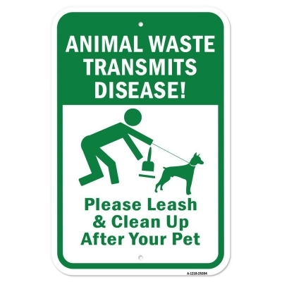 SignMission A-1218-25304 12 x 18 in. Aluminum Sign - Animal Waste Transmits Disease Please Leash & Clean Up After Your Pet 