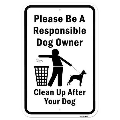 SignMission A-1218-24886 12 x 18 in. Aluminum Sign - Please Be A Responsible Dog Owner Clean Up After Your Dog 
