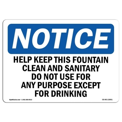 SignMission OS-NS-A-1014-L-15801 10 x 14 in. OSHA Notice Sign - Help Keep This Fountain Clean Sanitary 