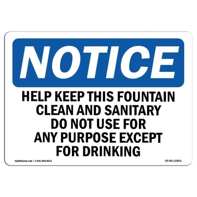 SignMission OS-NS-A-1218-L-15801 12 x 18 in. OSHA Notice Sign - Help Keep This Fountain Clean Sanitary 
