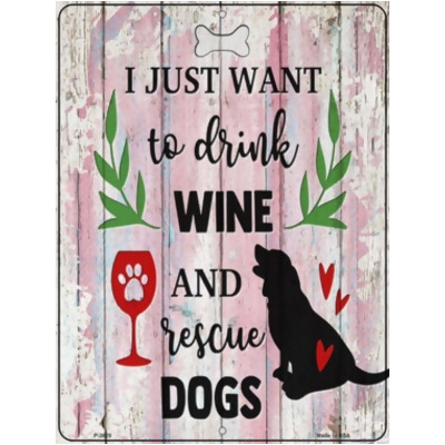 Smart Blonde P-3625 9 x 12 in. Drink Wine Rescue Dogs Novelty Metal Parking Sign 