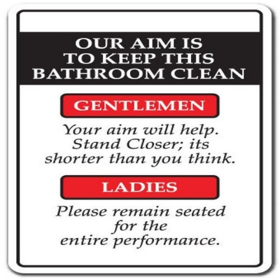 SignMission Z-A-1014-Our Aim Is to Keep This 14 in. Our Aim Is to Keep This Bathroom Clean Aluminum Sign - Rules Restroom 