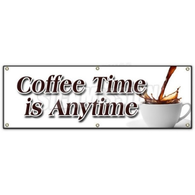 SignMission B-72 Coffee Time Is Anytime 72 in. Coffee Time Is Anytime Banner Sign - Fresh Brew Brewed Drinks Espresso 