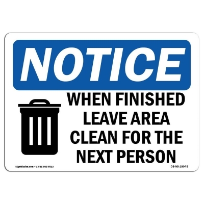 SignMission OS-NS-D-710-L-19045 OSHA Notice Sign - When Finished Leave Area Clean Sign with Symbol 