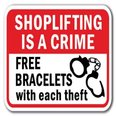 Heavy Gauge Shoplifting Is A Crime Free Bracelets Theft 12" x 18" Aluminum Sign 