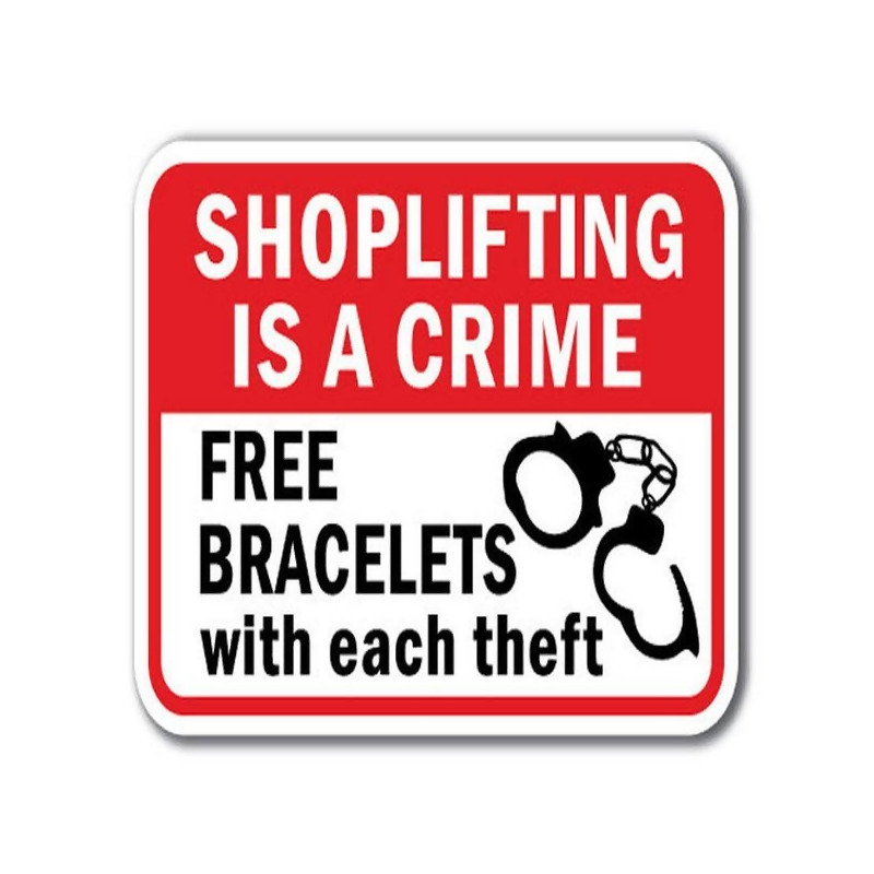 Heavy Gauge Shoplifting Is A Crime Free Bracelets Theft 12" x 18" Aluminum Sign 