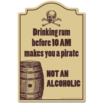 SignMission P-1014 Drinking Rum Before 10 Am Makes Drinking Rum Before 10 Am Makes You A Pirate Novelty Sign 