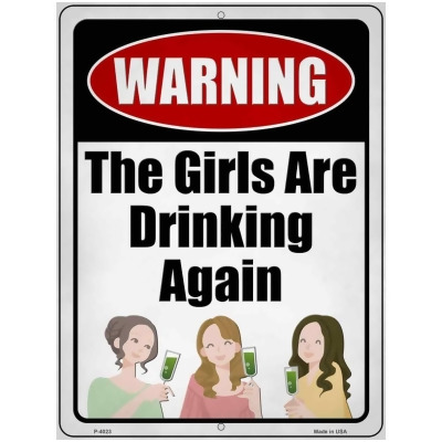 Smart Blonde P-4023 9 x 12 in. Girls Are Drinking Again Novelty Metal Parking Sign 