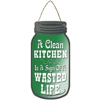 Smart Blonde MJ-025 4 x 8 in. Clean Kitchen Wasted Life Novelty Metal Mason Jar Sign 
