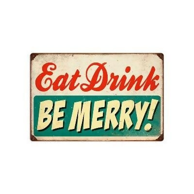 Past Time Signs RPC165 Eat Drink Be Merry Food And Drink Vintage Metal Sign- 24 W X 16 H In. 