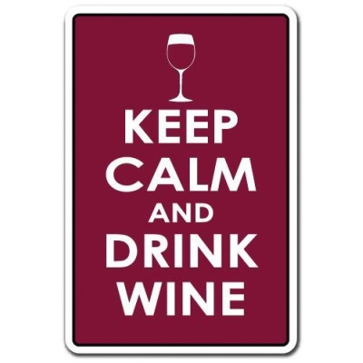 SignMission 8 x 12 in. Keep Calm & Drink Wine Decal - Drink Wine Relax 