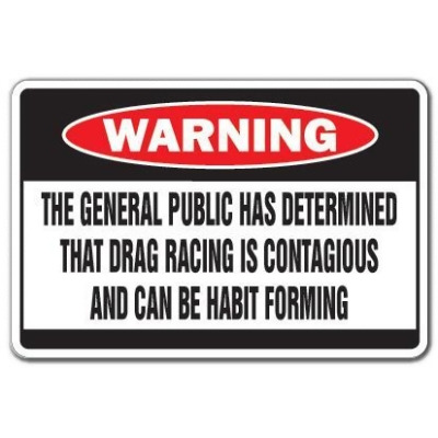SignMission 5 x 7 in. Drag Racing is Contagious Warning Decal - Car Fast Crazy Race Dragster Racer 