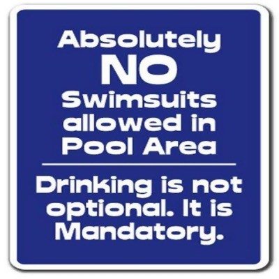 SignMission 8 x 12 in. Decal - Absolutely No Swimsuits Drinking is Not Optional Parking - Pool Spa Swim Nude 