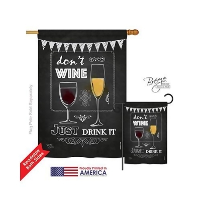 Breeze Decor 17003 Dont Wine, Just Drink It 2-Sided Vertical Impression House Flag - 28 x 40 in. 