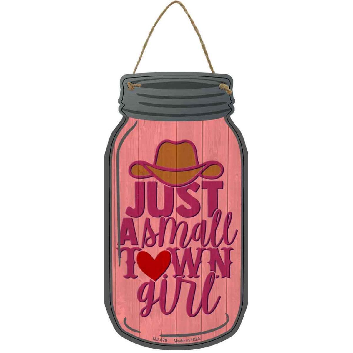 Smart Blonde MJ-679 4 x 8 in. Just A Small Town Girl Novelty Metal Mason Jar Sign, Pink