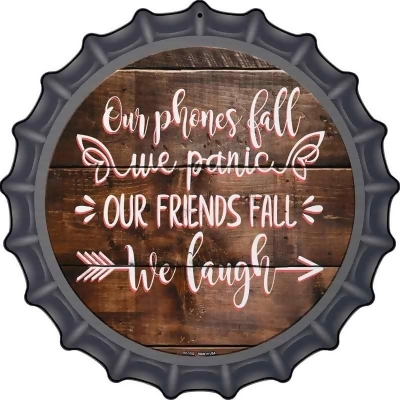 Smart Blonde BC-1102 12 in. Our Friends Fall We Laugh Novelty Metal Bottle Cap Sign 