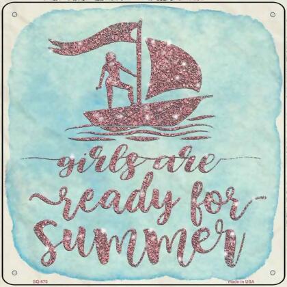 Smart Blonde No.SQ-670 12 x 6 in. Girls Ready for Summer Novelty Metal Square Sign 