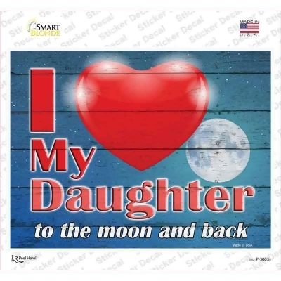 Smart Blonde P-3003s I Love my Daughter Novelty Rectangle Decal Sticker 