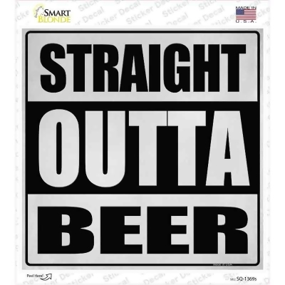 Smart Blonde SQ-1369s Straight Outta Beer Novelty Square Decal Sticker 