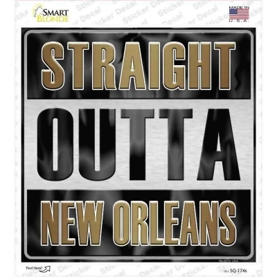 Smart Blonde SQ-174s Straight Outta Orleans Novelty Square Decal Sticker 