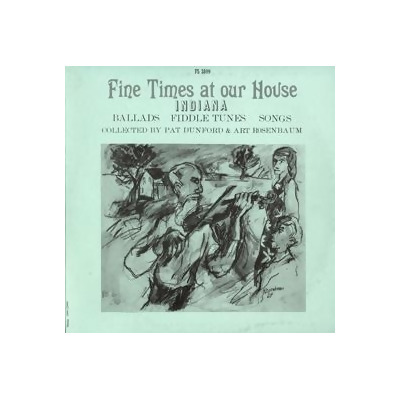 Smithsonian Folkways FW-03809-CCD Fine Times at Our House- Traditional Music of Indiana- Ballads- Fiddle Tunes- Songs 