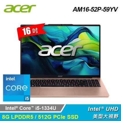 【Acer 宏碁】AM16-52P-59YV 16吋 i5 筆電 金色 