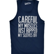 Mens Careful My Muscles Ripped My Sleeves Off Funny Workout Fitness Tank Top Mens Careful My Muscles Ripped My Sleeves Off Funny Workout Fitness Tank Top