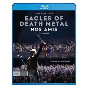 Eagles Of Death Metal-nos Amis Our Friends Blu-ray/2017 - All