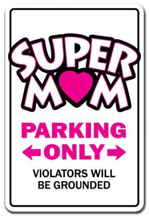 SignMission 8 x 12 in. Super Mom Decal - Parking Parenting Grounded Mothers Day Love Mommy 