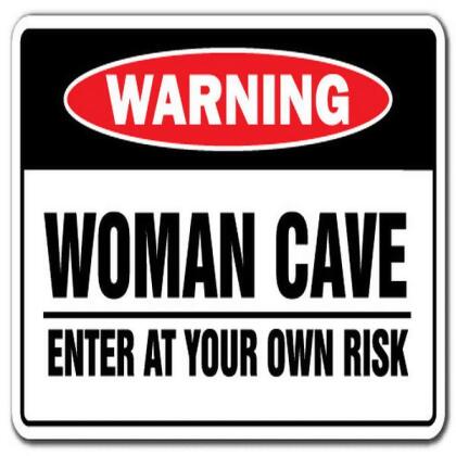 Woman Cave Enter At Your Own Risk Warning Sign - Mothers Days Mom Room 