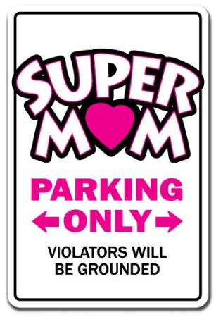 8 x 12 in. Super Mom Decal - Parking Parenting Grounded Mothers Day Love Mommy 