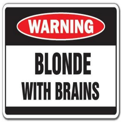8 x 12 in. Warning Decal - Blonde with Brains - Smart Women Hair Wife Girlfriend 