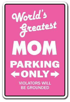 SignMission Z-Worlds Greatest Mom 8 x 12 in. Worlds Greatest Mom Parking Sign - Mother Ma Momma Mothers Day 