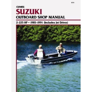 Clymer Suzuki 2-225 Hp Outboards Includes Jet Drives 1985-1991 - All