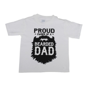 Unisex Little Kids White Proud Owner Of A Bearded Dad Cotton T-Shirt 2T-5 - 2T