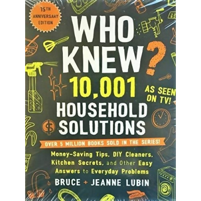 Who Knew? 10,001 Household Solutions: Money-Saving Tips, DIY Cleaners Book 