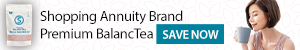 Shopping Annuity Brand Premium BalancTea 2 Pack Special. Save Now